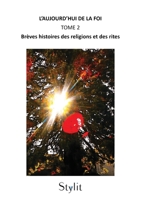 L'Aujourd'hui de la foi, Tome 2: Brèves histoires des religions et des rites 9524211726 Book Cover