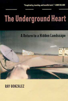 The Underground Heart: A Return to a Hidden Landscape (Camino Del Sol) 0816520348 Book Cover