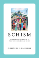 Schism: Seventh-Day Adventism in Post-Denominational China 0268200521 Book Cover