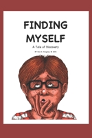 Finding Myself--A Tale of Discovery 1080929134 Book Cover