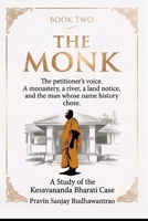 The Kesavananda Trilogy · Book 2 - The Monk (The Kesavananda Trilogy - the stick that bends but does not break) B0GYD5SJZ1 Book Cover