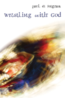Wrestling with God 1597524956 Book Cover