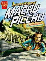 Investigating Machu Picchu: An Isabel Soto Archaeology Adventure (Isabel Soto Adventures) 1429634073 Book Cover