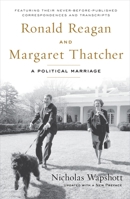 Ronald Reagan and Margaret Thatcher: A Political Marriage 159523053X Book Cover