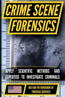 FBI Crime Scene Forensics: Crime Scene Processing, Evidence Collection, and Forensic Documentation B0H7665VGJ Book Cover