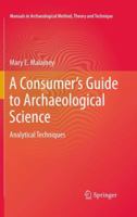 A Consumer's Guide to Archaeological Science: Analytical Techniques 1441957030 Book Cover