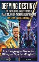 Defying Destiny: The incredible true stories of Frane Selak and the human lightning rod, Two lives, fourteen miracles B0H6YGT2RS Book Cover