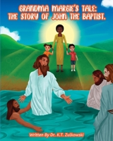 Grandma Margie's Tale: The Story of John the Baptist 1962106209 Book Cover