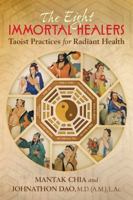 The Eight Immortal Healers: Taoist Wisdom for Radiant Health 1620556502 Book Cover