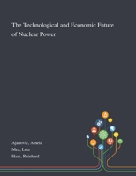 The Technological and Economic Future of Nuclear Power 101327394X Book Cover