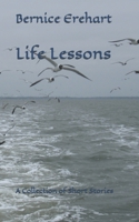 Life Lessons : A Collection of Short Stories 1725798441 Book Cover