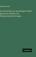 Zur Geschichte der auswärtigen Politik Spartas im Zeitalter des Peleponnesischen Krieges (German Edition) 3563434468 Book Cover