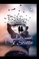 Regalati una stella B0BW3418BW Book Cover
