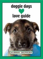 Doggie Days Love Guide: German Shepherd (Doggie Days Love Guide) 1569065586 Book Cover