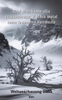 Dal nichilismo alla trascendenza: Il black metal come fenomeno spirituale (Italian Edition) B0FF35VS8Z Book Cover