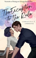 The Exception to the Rule (Memoirs of Being an Omega) B0BJYD35DF Book Cover