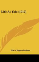 Life At Yale 054885131X Book Cover