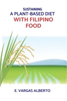 Sustaining A Plant-Based Diet With Filipino Food 0648576019 Book Cover