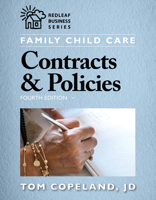 Family Child Care Contracts and Policies: How to Be Businesslike in a Caring Profession (Redleaf Press Business Series) 0934140707 Book Cover