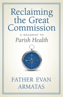 Reclaiming the Great Commission: A Roadmap to Parish Health 1955890293 Book Cover