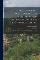 J. V. Staudingers's Kommentar Zum B�rgerlichen Gesetzbuch Und Dem Einf�hrungsgesetze: Bd. Familienrecht, Von Theodor Engelmann. 2 V 1018399100 Book Cover