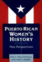 Puerto Rican Women's History: New Perspectives (Perspectives on Latin America and the Caribbean) 0765602458 Book Cover