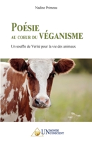 Poésie au coeur du Véganisme: Un souffle de Vérité pour la vie des animaux (French Edition) 2924371554 Book Cover