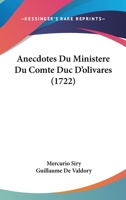 Anecdotes Du Ministere Du Comte Duc D'olivares (1722) 1104614812 Book Cover