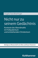 Nicht Nur Zu Seinem Gedachtnis: Kontexte Des Abendmahls Im Fruhjudentum Und Entstehenden Christentum 317045255X Book Cover