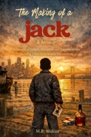 The Making of a jack: A memoir of failure discipline and rebuilding. B0GX98V32B Book Cover