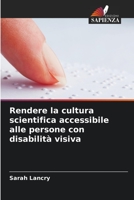 Rendere la cultura scientifica accessibile alle persone con disabilità visiva 6206090841 Book Cover