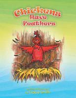 Chickens Have Feathers 1441593810 Book Cover