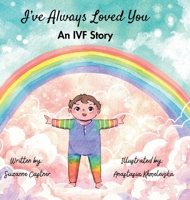 I've Always Loved You: An IVF Story B0DQFMWG2H Book Cover