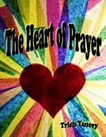 The Heart of Prayer 154496093X Book Cover