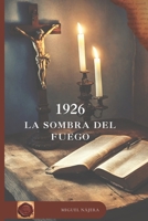 1926: La sombra del fuego (Spanish Edition) B0GX9Y4Y8J Book Cover