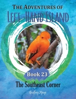 The Adventures of Left-Hand Island: Book 23 - The Southeast Corner 1990133401 Book Cover
