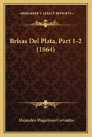 Brisas Del Plata, Part 1-2 (1864) 1160813973 Book Cover