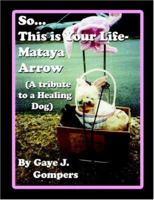 So...This is Your Life- Mataya Arrow 1420834576 Book Cover