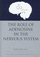The Role of Adenosine in the Nervous System 0444826432 Book Cover