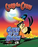 Coop the Crow Goes to the Moon B0BX1R9HKN Book Cover