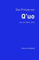 Das Prinzip von Q'uo (26. März 2016): Liebe und Weisheit (Gesamtarchiv Bündniskontakt) 1720679029 Book Cover