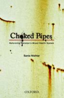 Choked Pipes: Reforming Pakistan's Mixed Health System 0195479696 Book Cover