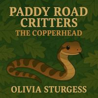 Paddy Road Critters: The Copperhead 1967791309 Book Cover