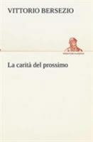 La Carit� del Prossimo 1479269999 Book Cover