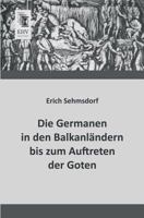 Die Germanen in Den Balkanlandern Bis Zum Auftreten Der Goten 3957380391 Book Cover