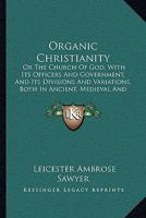 Organic Christianity: Or, the Church of God 0530399024 Book Cover