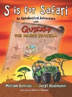 S Is for Safari: An Alphabetical Adventure with Quickly the Magic Spatula 0997108479 Book Cover