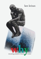 why: meaning purpose reason and cause B0GXLGP6FQ Book Cover