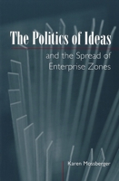 The Politics of Ideas and the Spread of Enterprise Zones 0878408010 Book Cover