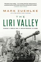 The Liri Valley: Canada's World War II breakthrough to Rome 1553650131 Book Cover